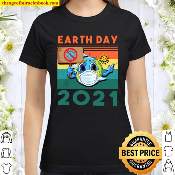 Funny Planet Earth Wearing Mask Earth Day 2021 Ver2 Classic Women T-Shirt