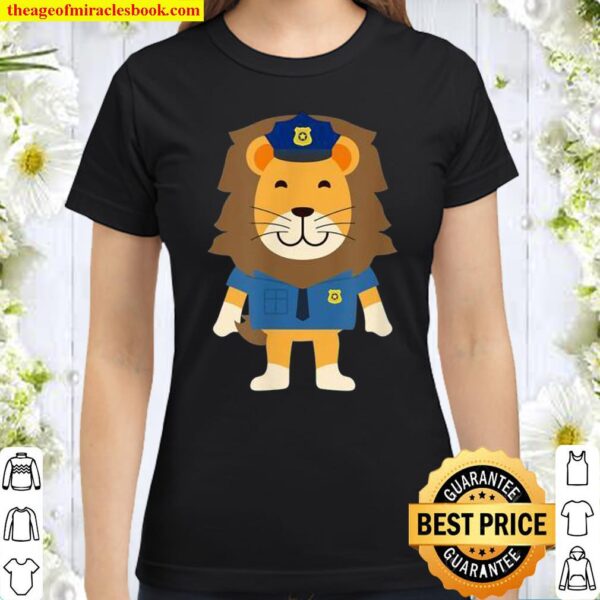 Funny Police Officer Lion Uniform Classic Women T-Shirt