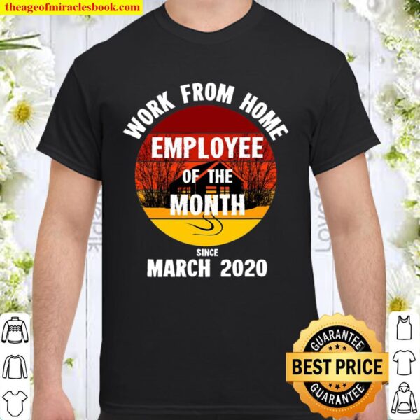 Funny Remote Employee Of The Month Work From Home 2020 Ver2 Shirt