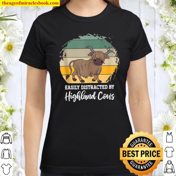 Funny Scottish Farmer Easily Distracted By Highland Cow Classic Women T-Shirt