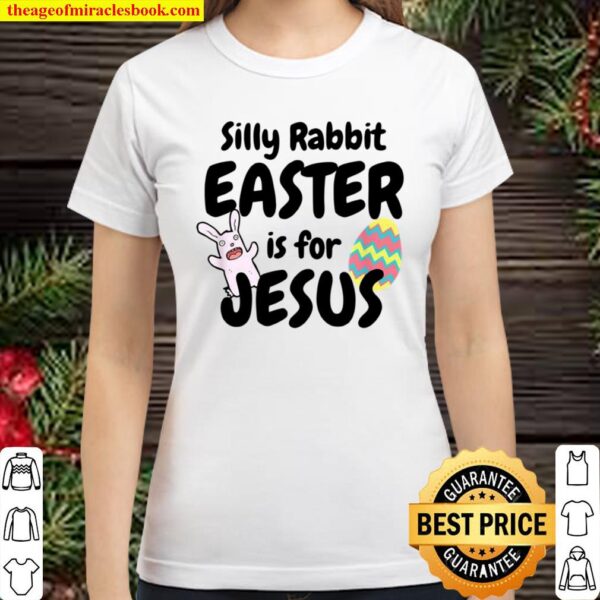 Funny Silly Easter Bunny Jesus Religious Boys Girls Classic Women T-Shirt