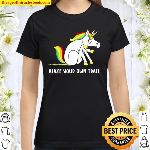 Funny Unicorn Blaze Your Own Trail Unicorn Custome Classic Women T-Shirt