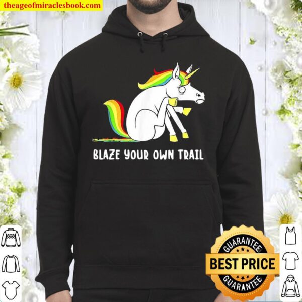 Funny Unicorn Blaze Your Own Trail Unicorn Custome Hoodie