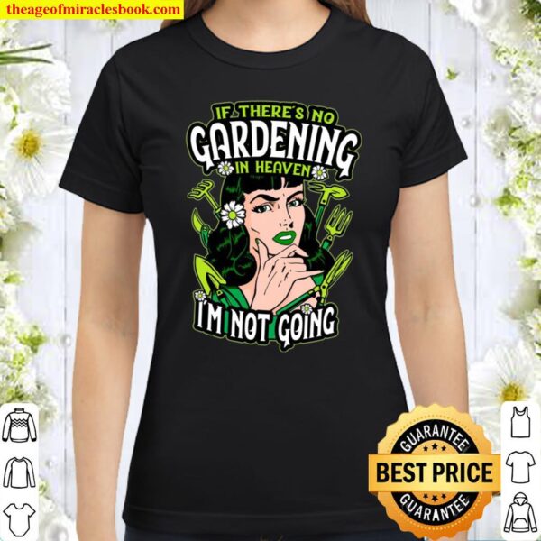 Gardening Heaven Garden Tools Vintage Pop Art Gardener Girl Classic Women T-Shirt