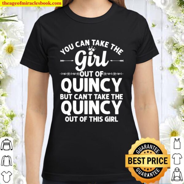 Girl Out Of QUINCY WA WASHINGTON Home Roots USA Classic Women T-Shirt