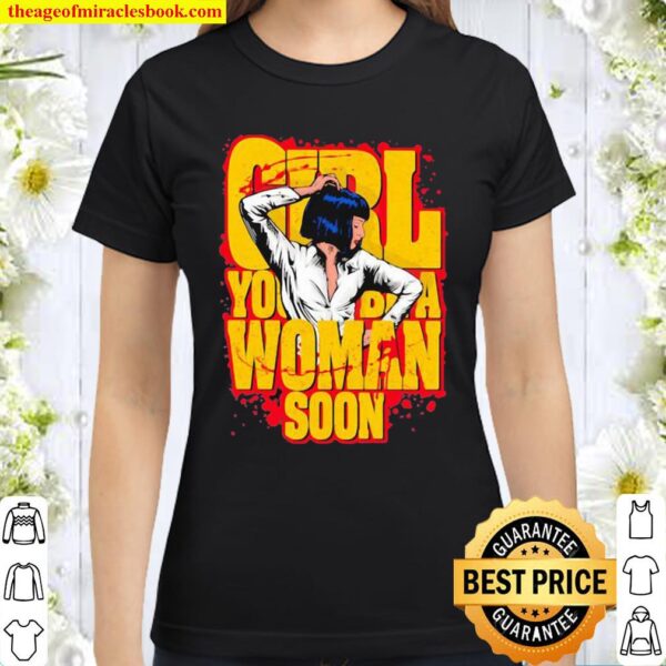 Girl You’ll Be A Woman Soon Mia Wallace Classic Women T-Shirt