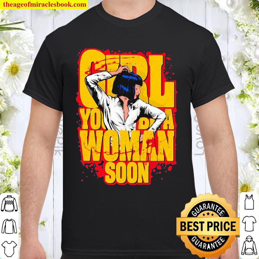 Girl You’ll Be A Woman Soon Mia Wallace Shirt
