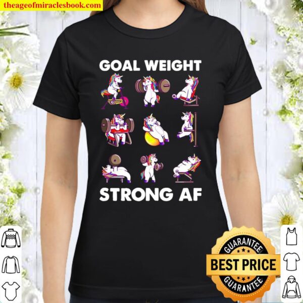 Goal Weight Strong Af Classic Women T-Shirt