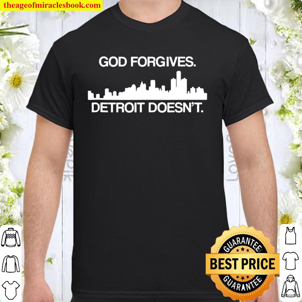 God Forgives Detroit Doesn’t Shirt