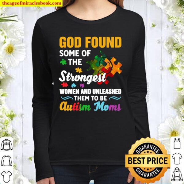 God found some of the strongest women and made them Autism Moms Women Long Sleeved