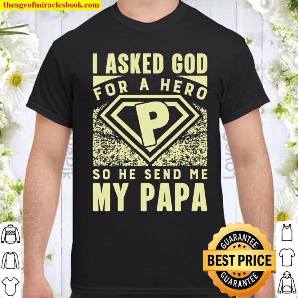God send me my Papa Fatherday Shirt