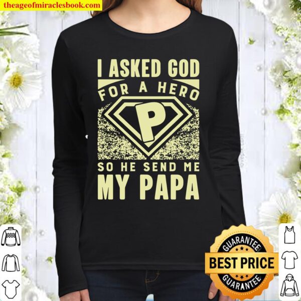 God send me my Papa Fatherday Women Long Sleeved