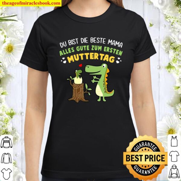 Good Dinosaurs Du Bist Die Beste Mama Alles Gute Zum Ersten Muttertag Classic Women T-Shirt