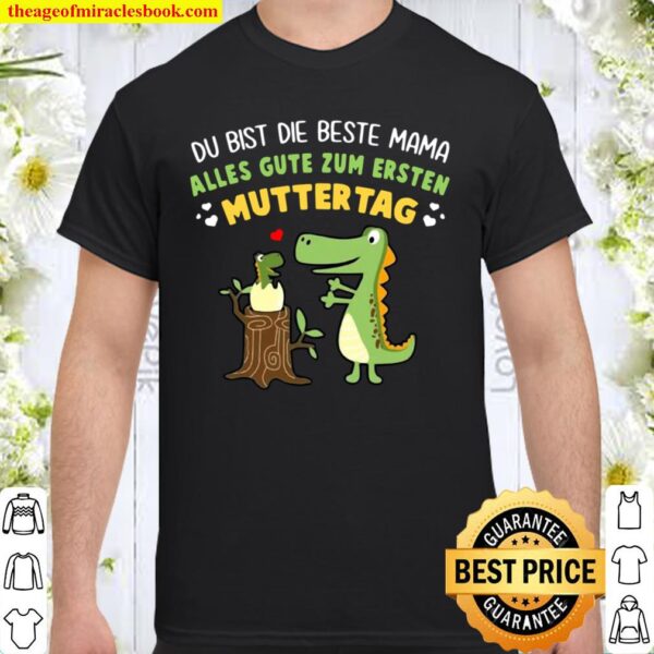 Good Dinosaurs Du Bist Die Beste Mama Alles Gute Zum Ersten Muttertag Shirt
