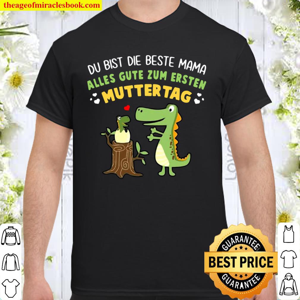 Good Dinosaurs Du Bist Die Beste Mama Alles Gute Zum Ersten Muttertag limited Shirt, Hoodie, Long Sleeved, SweatShirt