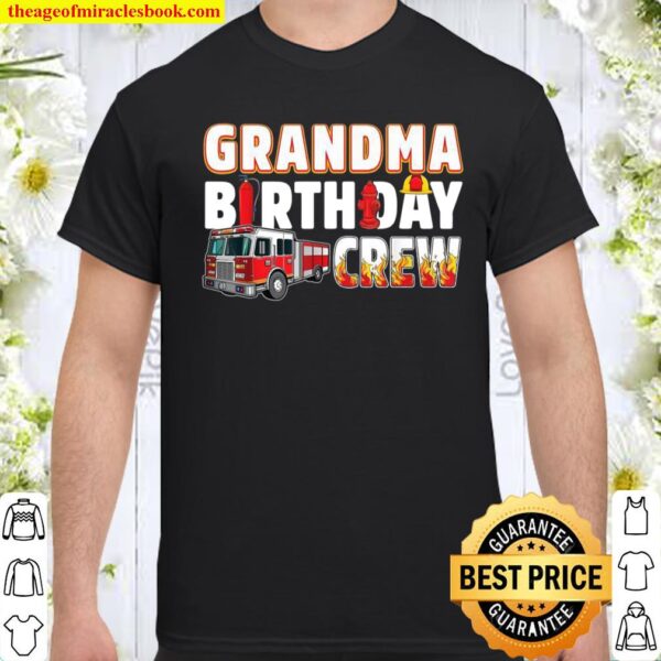Grandma Birthday Crew Fire Truck Firefighter Shirt