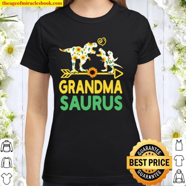 Grandmasaurus Sunflower T Rex Dinosaur Grandma Saurus Classic Women T-Shirt