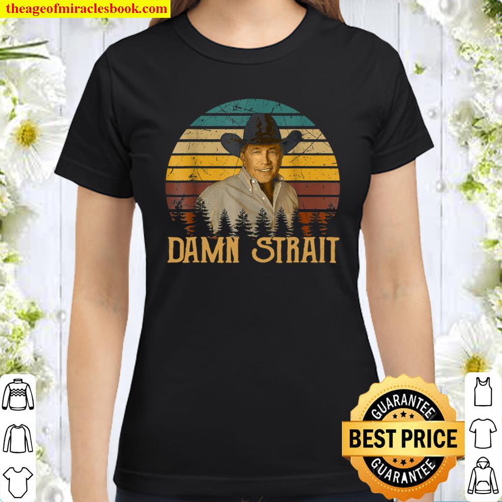 Graphic Damn Strait Love Music Vintage George Arts Strait 2021