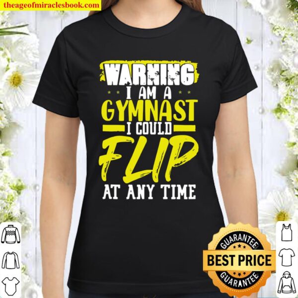 Gymnastics Flip at Anytime For Gymnast Girl Classic Women T-Shirt