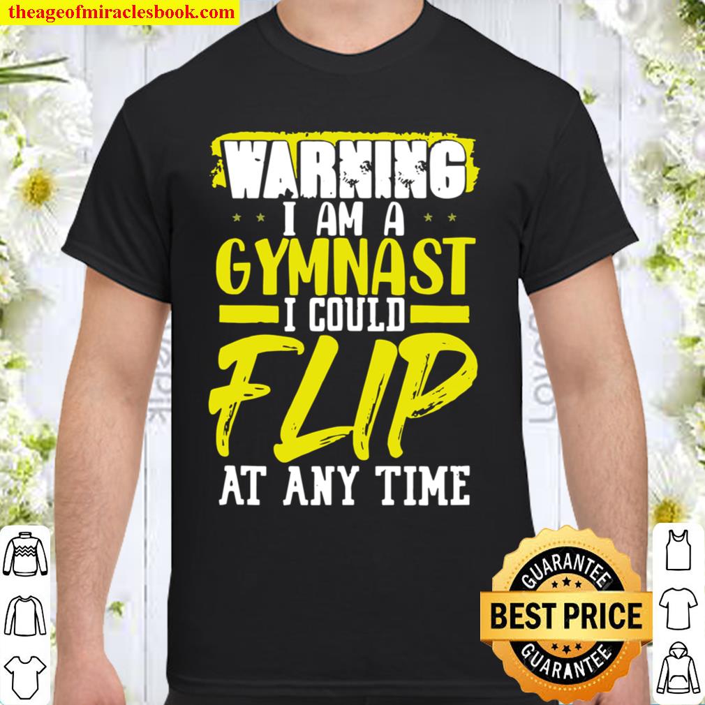 Gymnastics Flip at Anytime For Gymnast Girl limited Shirt, Hoodie, Long Sleeved, SweatShirt
