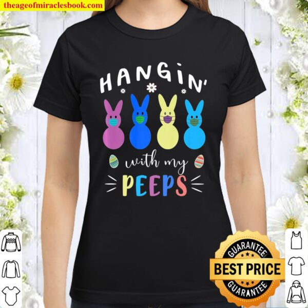 Hangin’ With My Peeps Easter Bunny Face Mask Classic Women T-Shirt