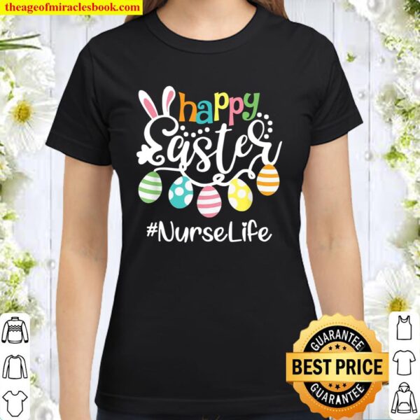 Happy Easter NurseLife, Happy Easter, Love Nure Classic Women T-Shirt