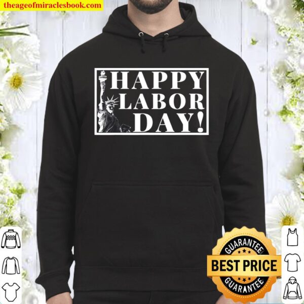 Happy Labor Day September 1st Statue Of Liberty Design Hoodie