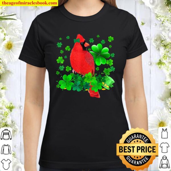 Happy St Patrick_s Day Cardinal Bird With Shamrocks Lover Classic Women T-Shirt