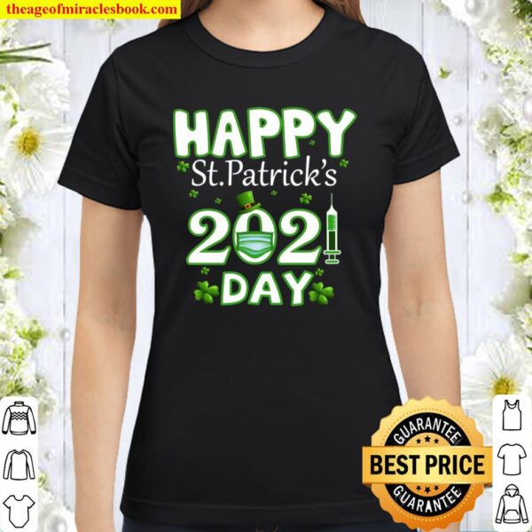 Happy St. Patrick’s Day 2021 Irish Shamrocks Leprechaun Hat Face Mask Classic Women T-Shirt