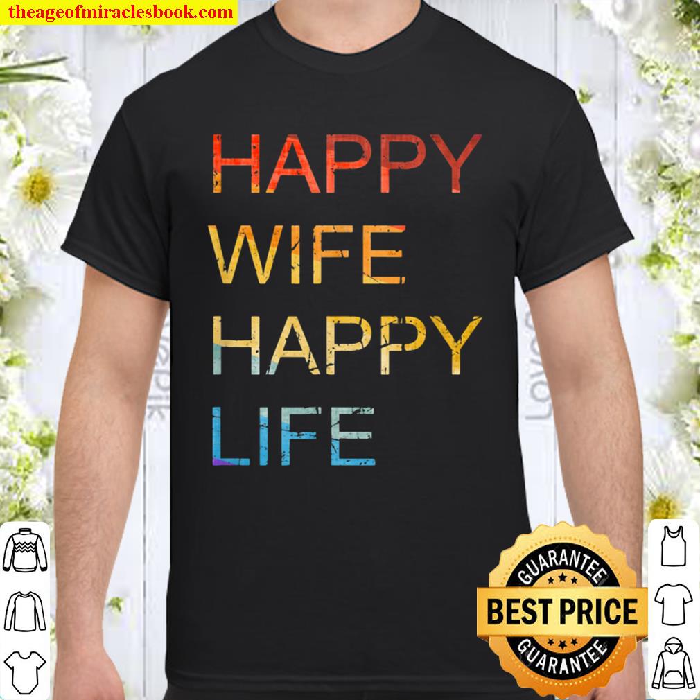 Happy wife happy life for husbands 2021 Shirt, Hoodie, Long Sleeved, SweatShirt
