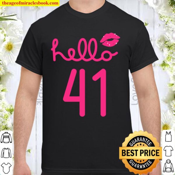 Hello 41 Year Old 41st Birthday Chapter 41 Shirt