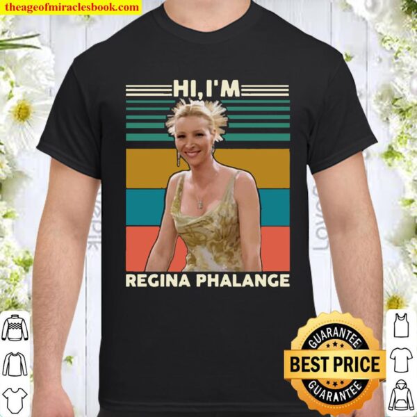 Hi I_m Regina Phalance Shirt