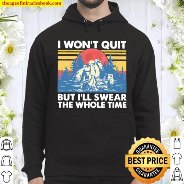 Hiking I won’t quit but I’ll swear the whole time vintage Hoodie
