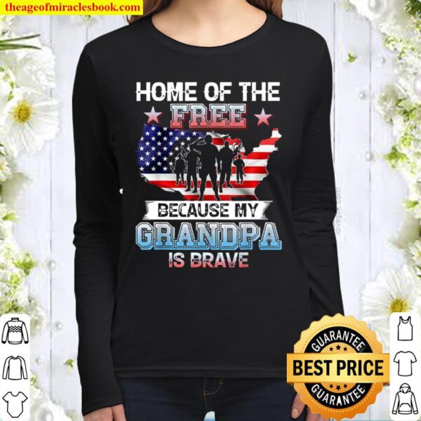 Home Of The Free Because My Grandpa Is Brave Veteran Day Women Long Sleeved