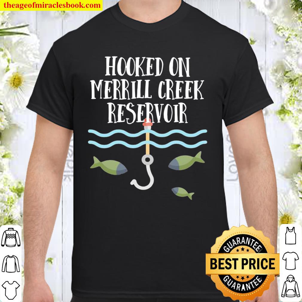 Hooked On Merrill Creek Reservoir New Jersey Shirt