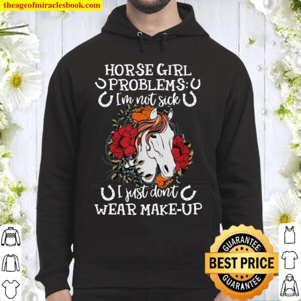 Horse Girl Problems I’m Not Sick Horse Country Girls Hoodie