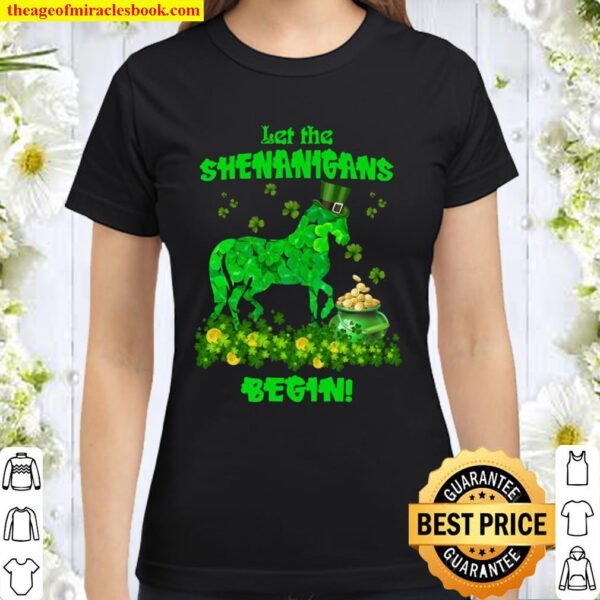 Horse Let the shenanigans begin Gift for St Patrick’s Day shirt, Shena Classic Women T-Shirt