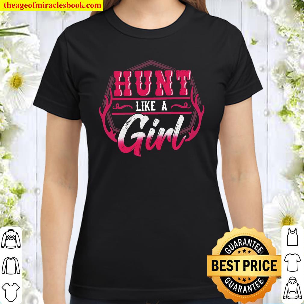 Hunt Like A Girl Classic Women T-Shirt