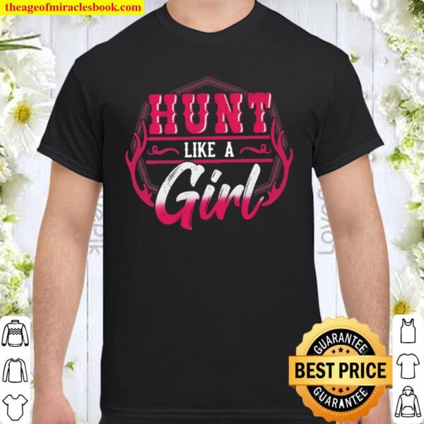 Hunt Like A Girl Shirt