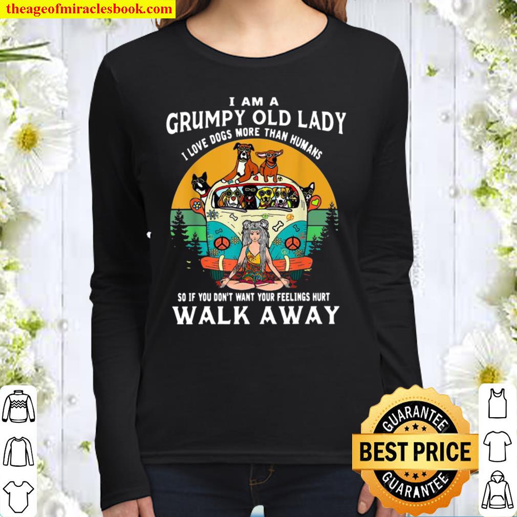 I Am A Grumpy Old Lady I Love Dogs Than Humans Hippie Women Long Sleeved