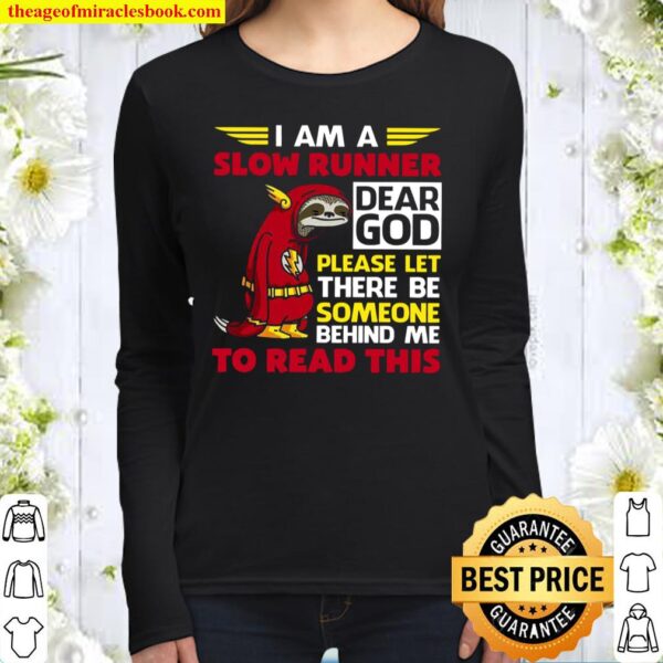 I Am A Slow Runner Dear God Please Let There Be Someone Behind Me To R Women Long Sleeved