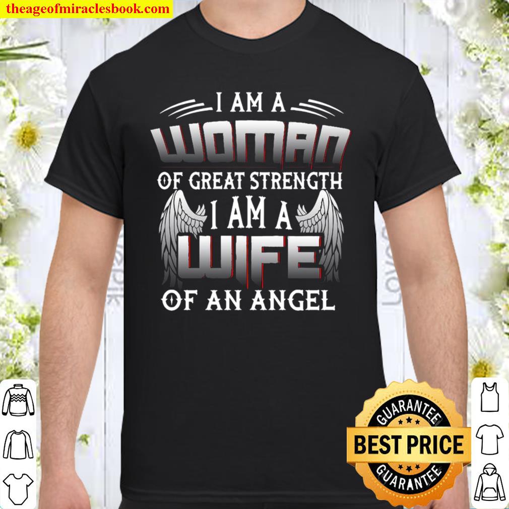 I Am A Woman Of Great Strength I Am A Wife Of An Angel Shirt