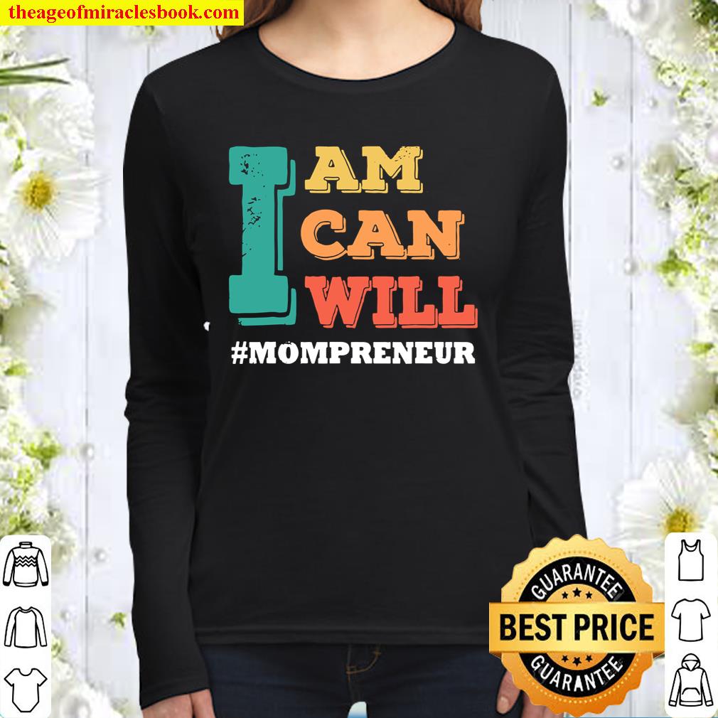 I Am I Can I Will #MOMPRENEUR, Mothers Day Women Long Sleeved