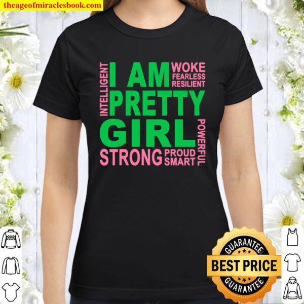 I Am Pretty Girl Strong Classic Women T-Shirt