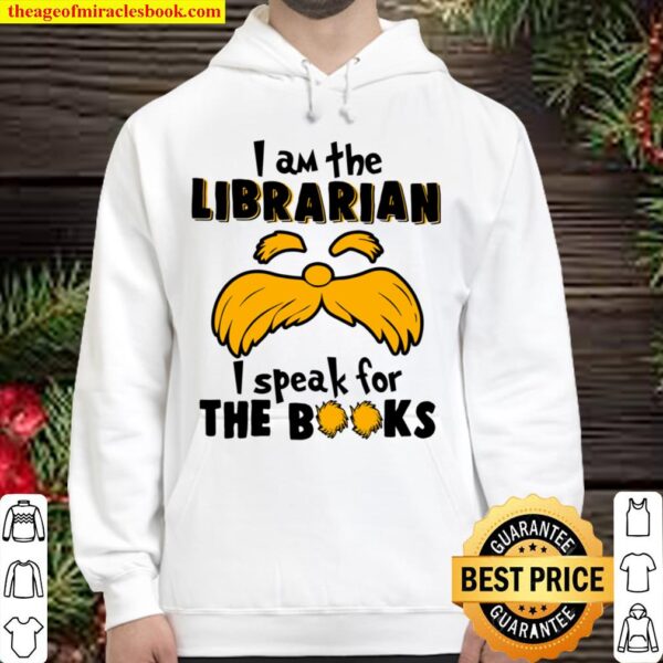 I Am The Librarian I Speak For The Books Hoodie
