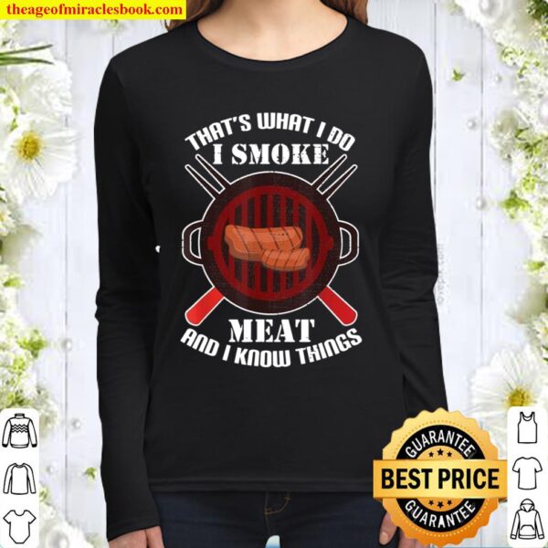 I Cook Meat for BBQ Smoking Pit Grill Masters Women Long Sleeved