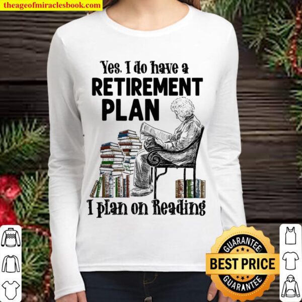 I Do Have A Retirement Plan I Plan On Reading Women Long Sleeved