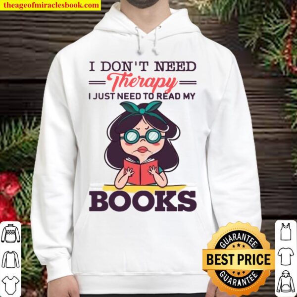 I Don’t Need Therapy I Just Need To Read My Books Knowledge Girl Simpl Hoodie