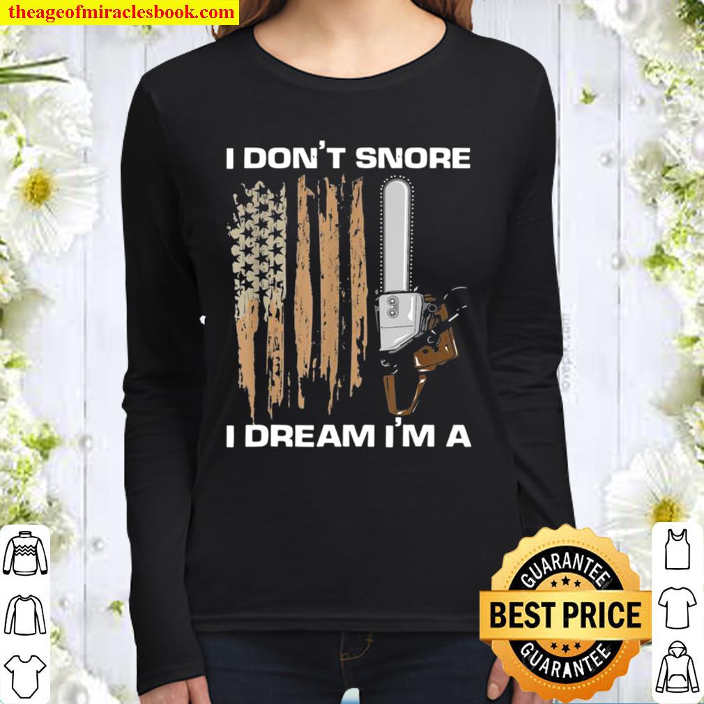 I Don’t Snore I Dream I’m A US American Flag Chainsaw Women Long Sleeved