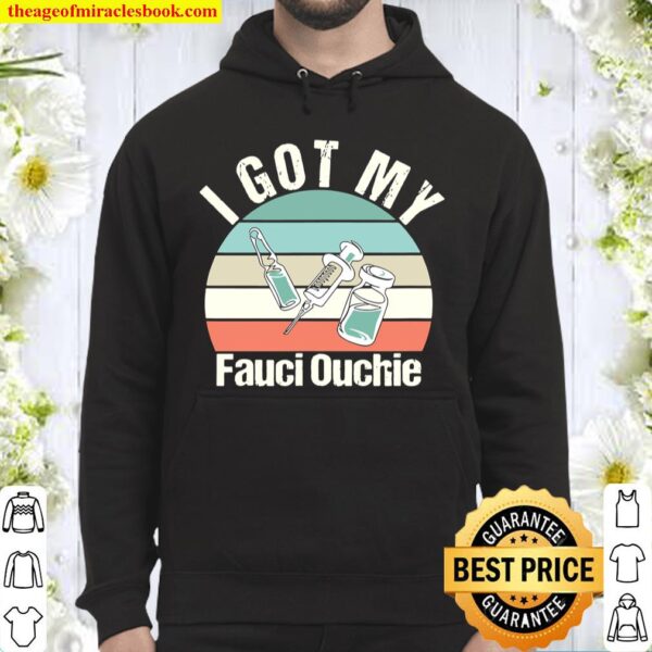 I Got My Fauci Ouchie Hoodie